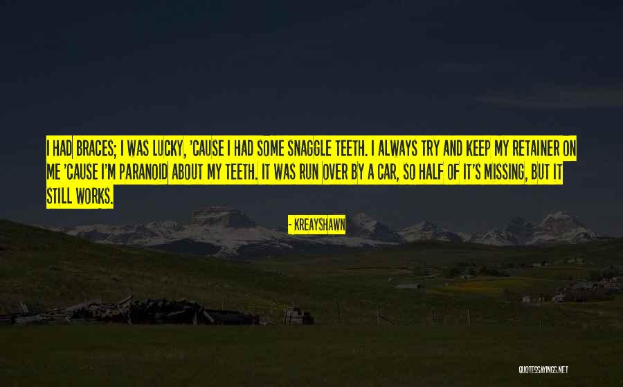 Snaggle Teeth Quotes By Kreayshawn Snaggle Teeth Quotes By Kreayshawn