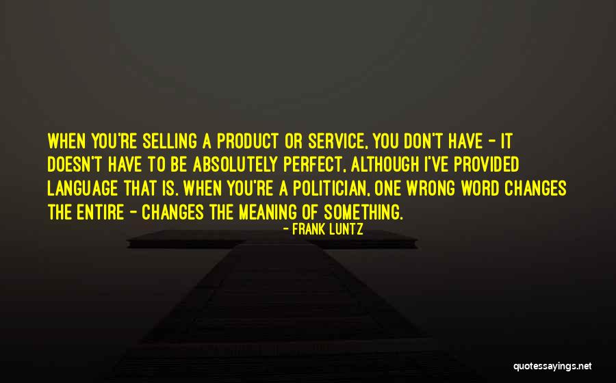 Snaguijuelas Quotes By Frank Luntz Snaguijuelas Quotes By Frank Luntz