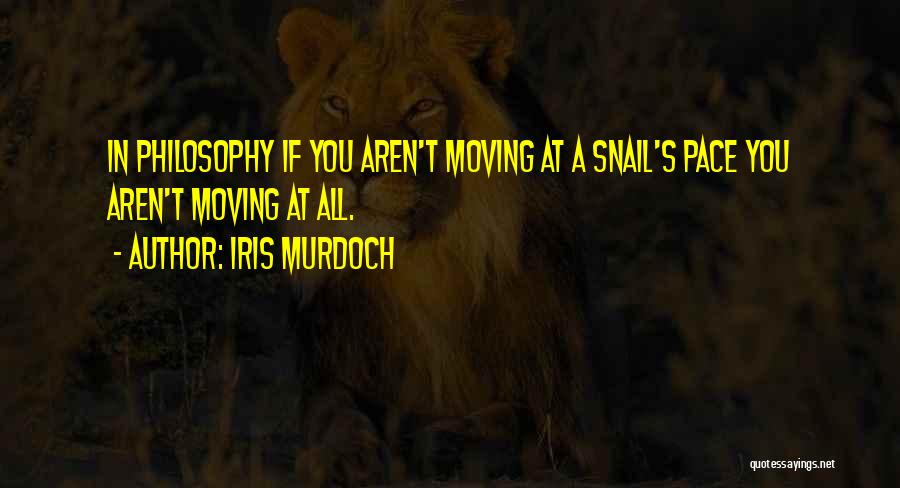 Snail Quotes By Iris Murdoch