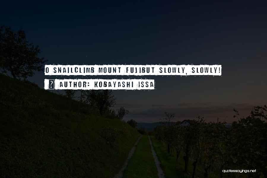 Snail Quotes By Kobayashi Issa
