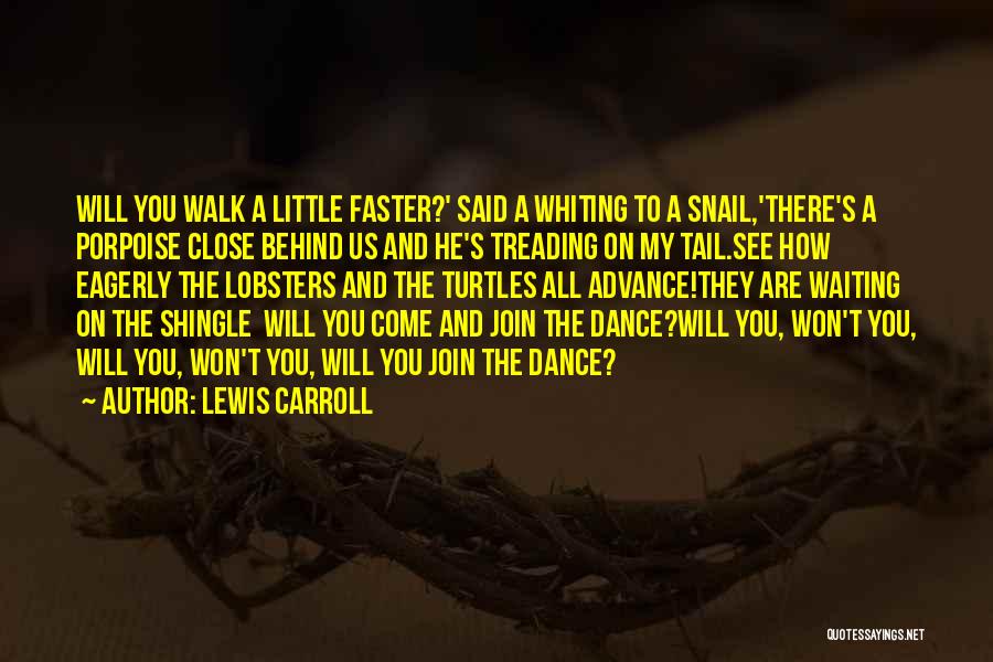 Snail Quotes By Lewis Carroll