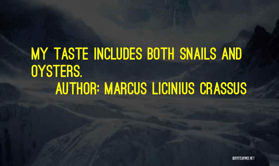 Snail Quotes By Marcus Licinius Crassus