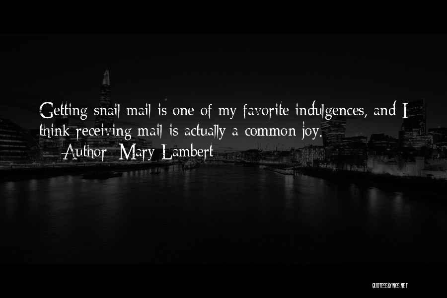 Snail Quotes By Mary Lambert