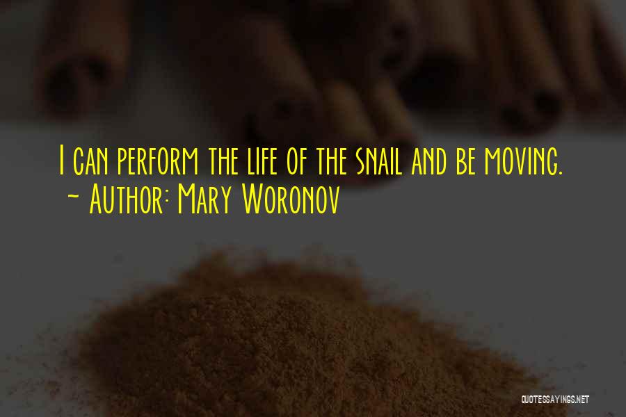 Snail Quotes By Mary Woronov