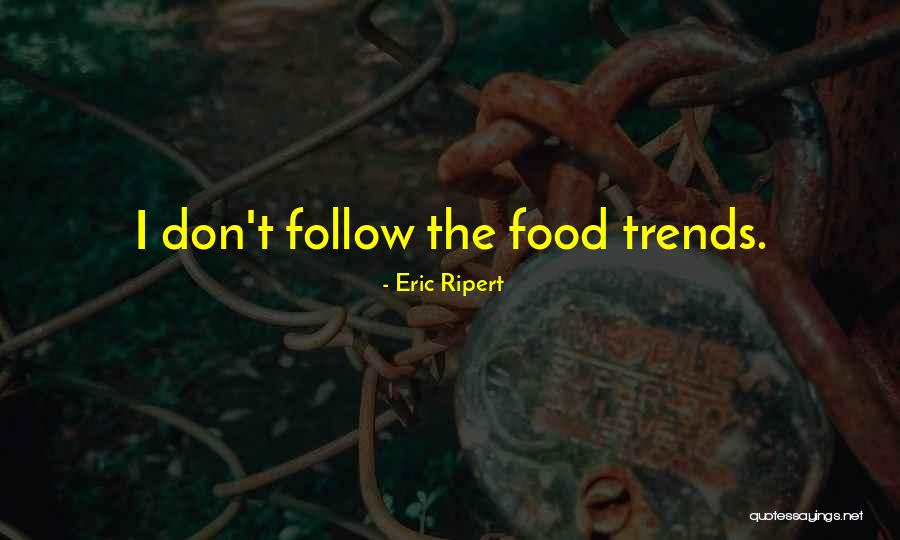 Snak The Ripper Quotes By Eric Ripert Snak The Ripper Quotes By Eric Ripert