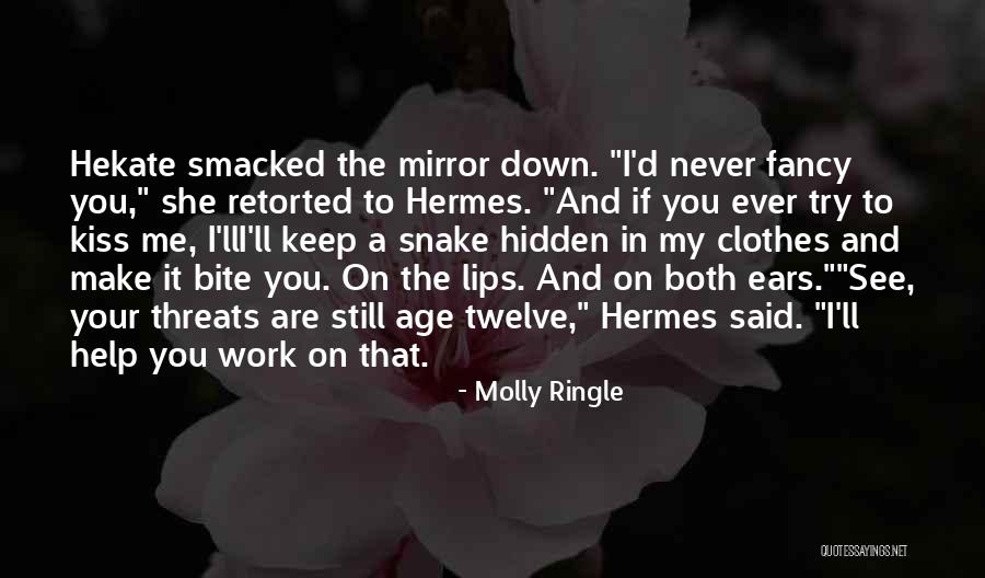 Snake Bite Quotes By Molly Ringle