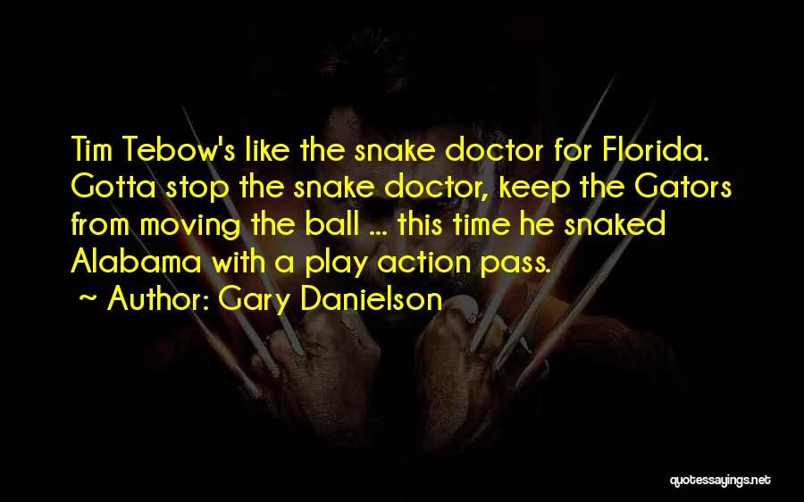 Snake Doctor Quotes By Gary Danielson