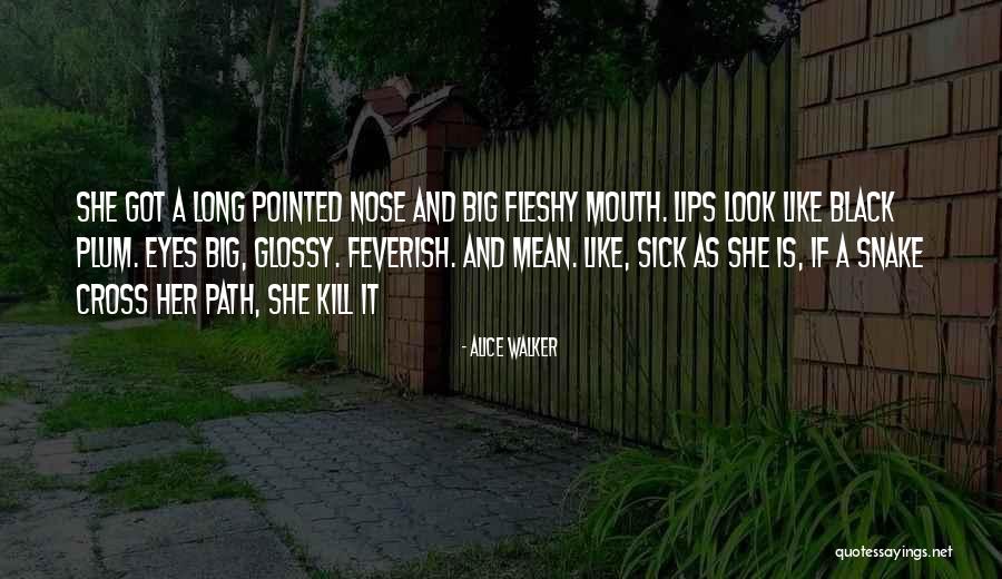 Snake Like Quotes By Alice Walker Snake Like Quotes By Alice Walker