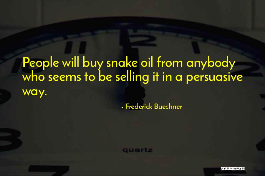 Snake Oil Quotes By Frederick Buechner Snake Oil Quotes By Frederick Buechner
