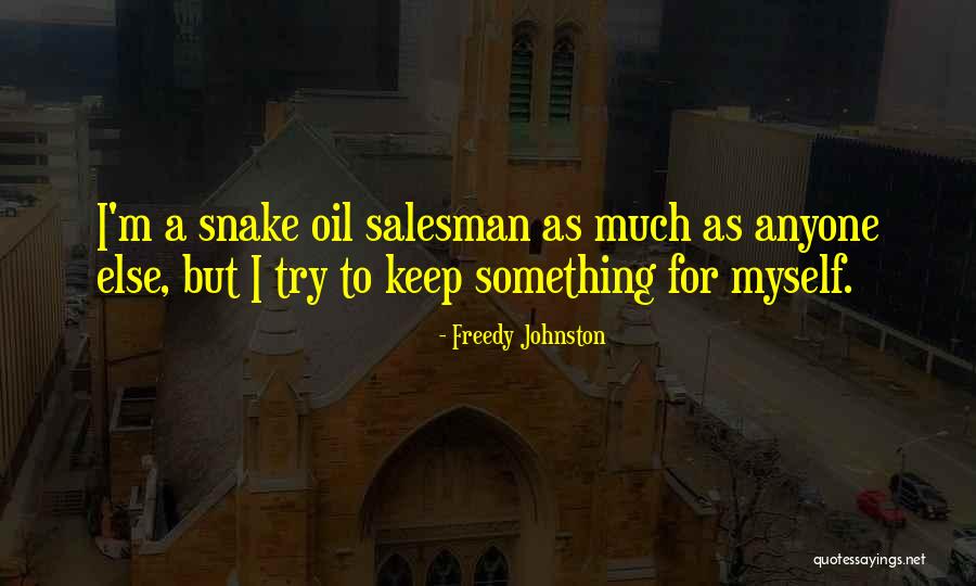 Snake Oil Quotes By Freedy Johnston Snake Oil Quotes By Freedy Johnston