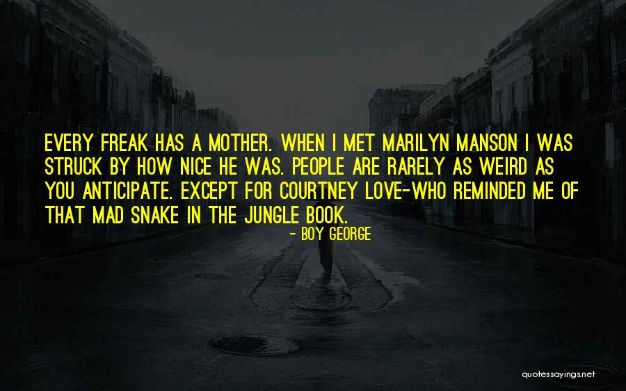 Snake People Quotes By Boy George Snake People Quotes By Boy George