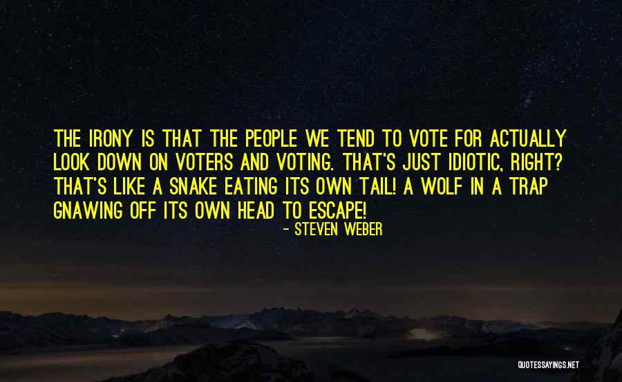 Snake People Quotes By Steven Weber Snake People Quotes By Steven Weber