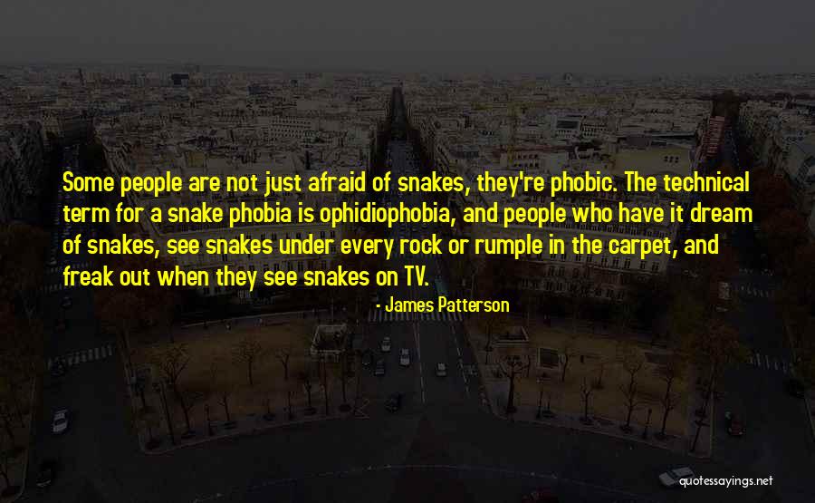 Snake Phobia Quotes By James Patterson Snake Phobia Quotes By James Patterson