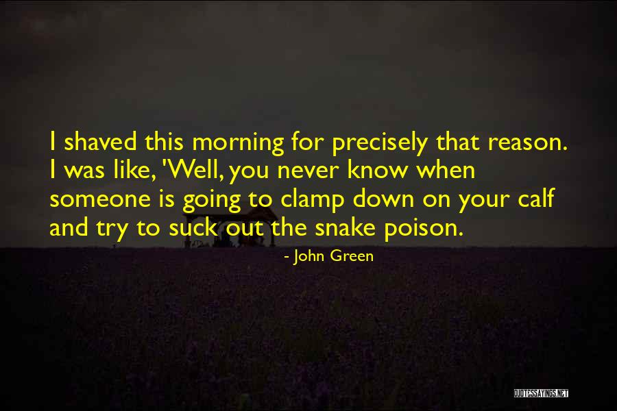Snake Poison Quotes By John Green Snake Poison Quotes By John Green