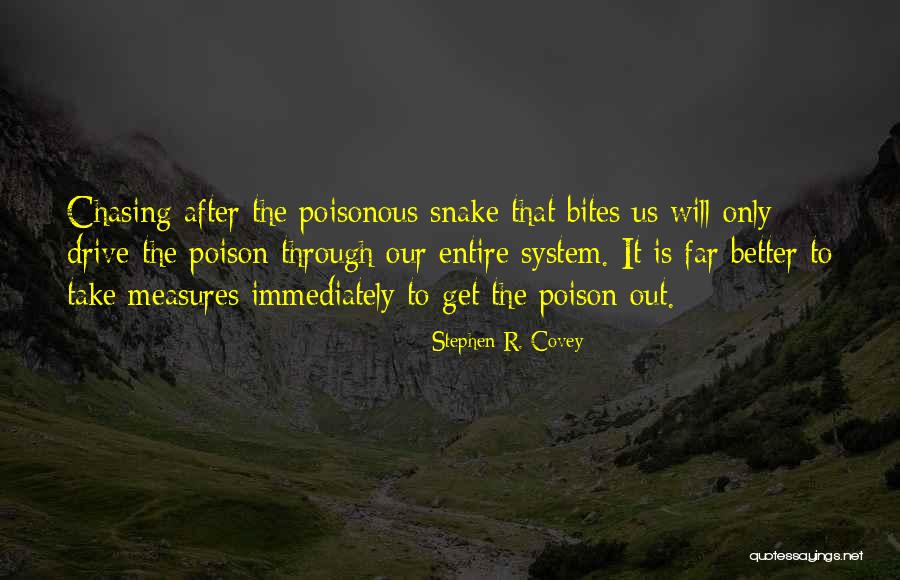 Snake Poison Quotes By Stephen R. Covey Snake Poison Quotes By Stephen R. Covey