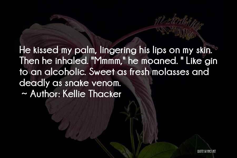 Snake Venom Quotes By Kellie Thacker