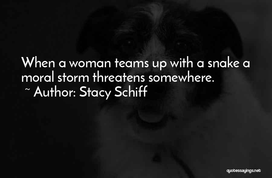 Snake Woman Quotes By Stacy Schiff