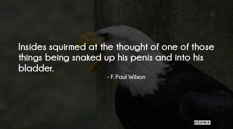 Snaked Quotes By F. Paul Wilson Snaked Quotes By F. Paul Wilson