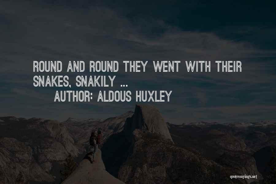 Snakes Quotes By Aldous Huxley