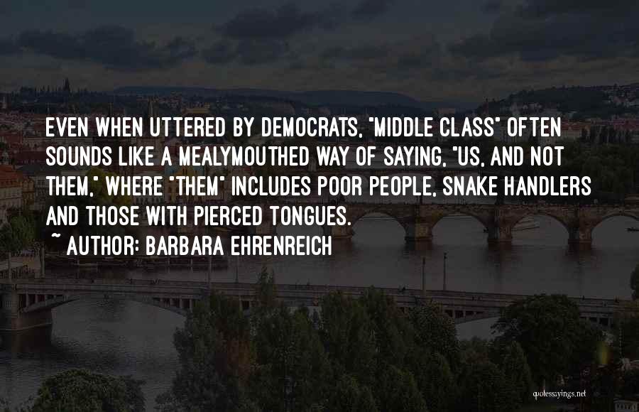 Snakes Quotes By Barbara Ehrenreich