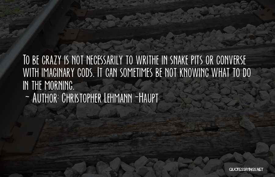 Snakes Quotes By Christopher Lehmann-Haupt