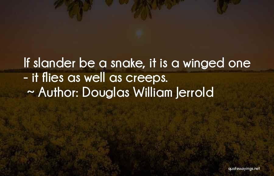 Snakes Quotes By Douglas William Jerrold