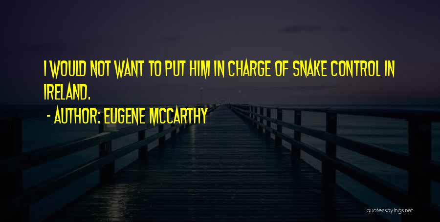 Snakes Quotes By Eugene McCarthy