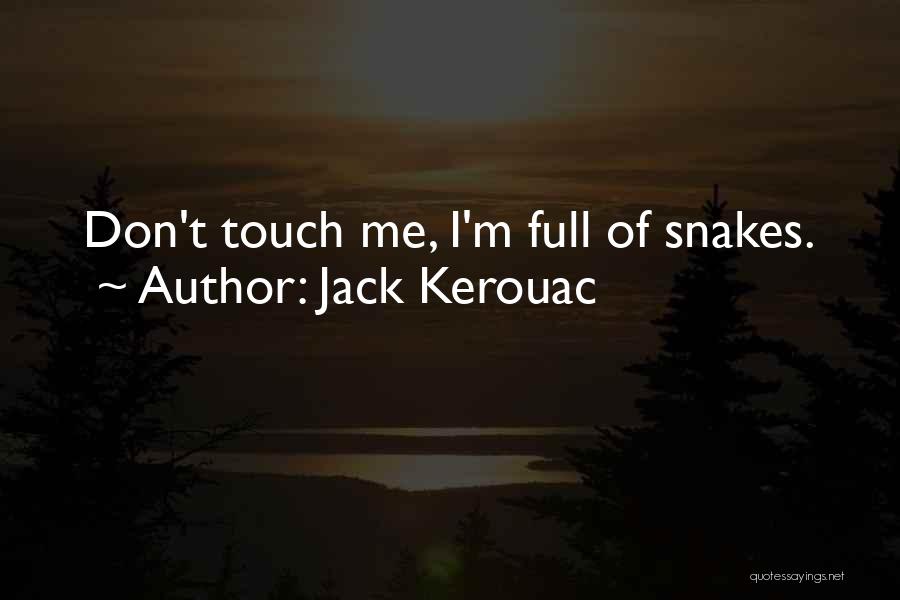 Snakes Quotes By Jack Kerouac