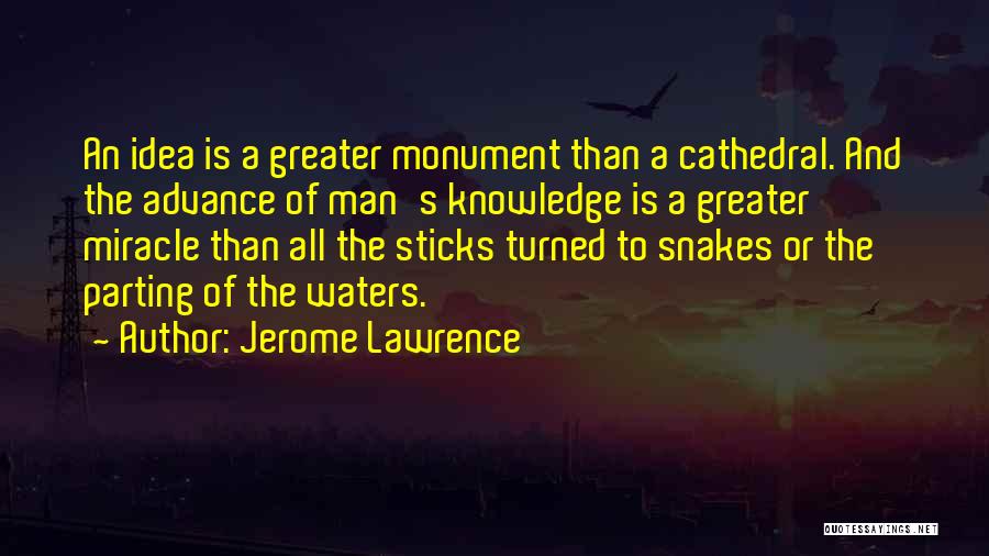 Snakes Quotes By Jerome Lawrence