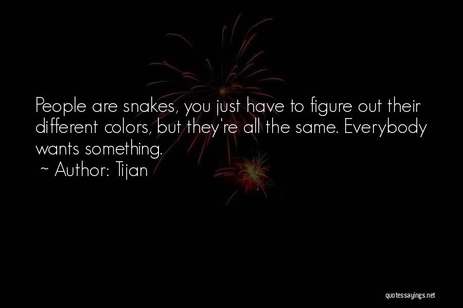 Snakes Quotes By Tijan