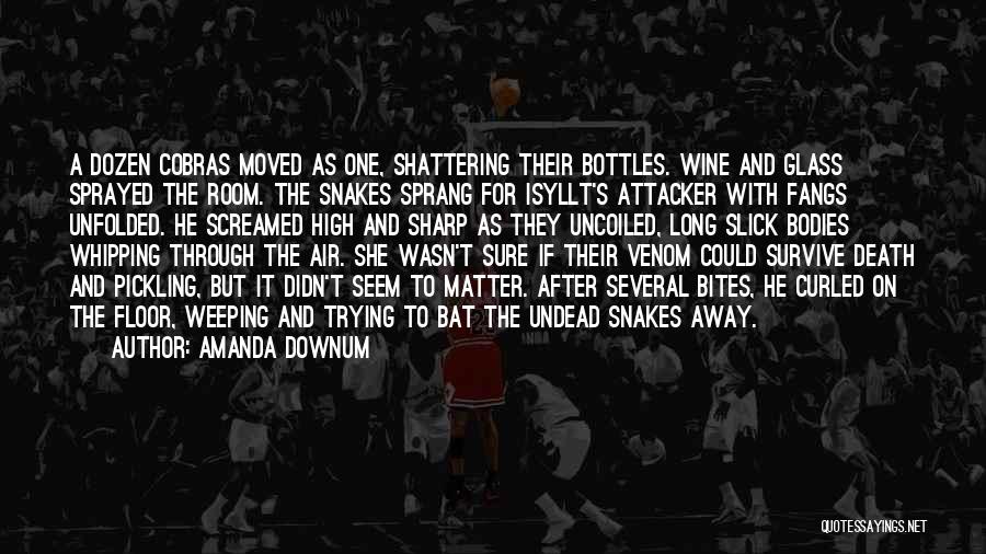 Snakes Venom Quotes By Amanda Downum