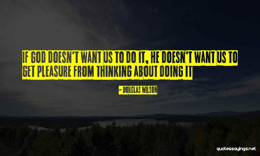 Snanice Quotes By Douglas Wilson Snanice Quotes By Douglas Wilson