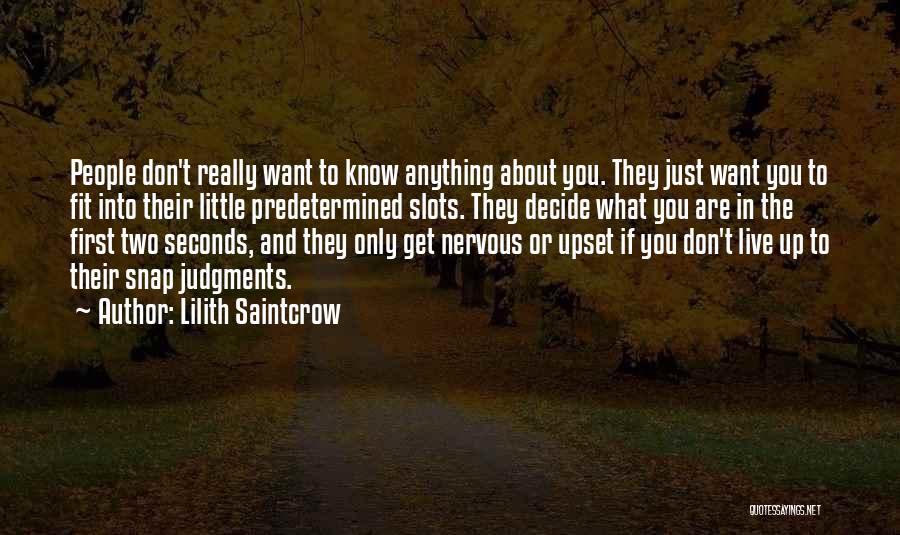 Snap Judgments Quotes By Lilith Saintcrow