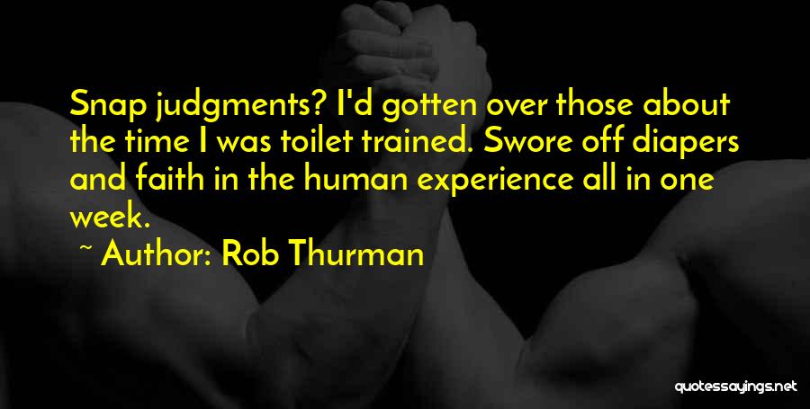 Snap Judgments Quotes By Rob Thurman