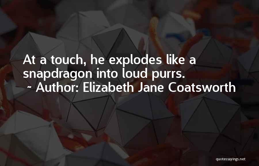 Snapdragon Quotes By Elizabeth Jane Coatsworth