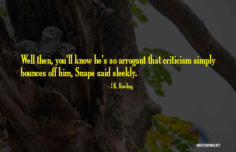 Snape Best Quotes By J.K. Rowling Snape Best Quotes By J.K. Rowling
