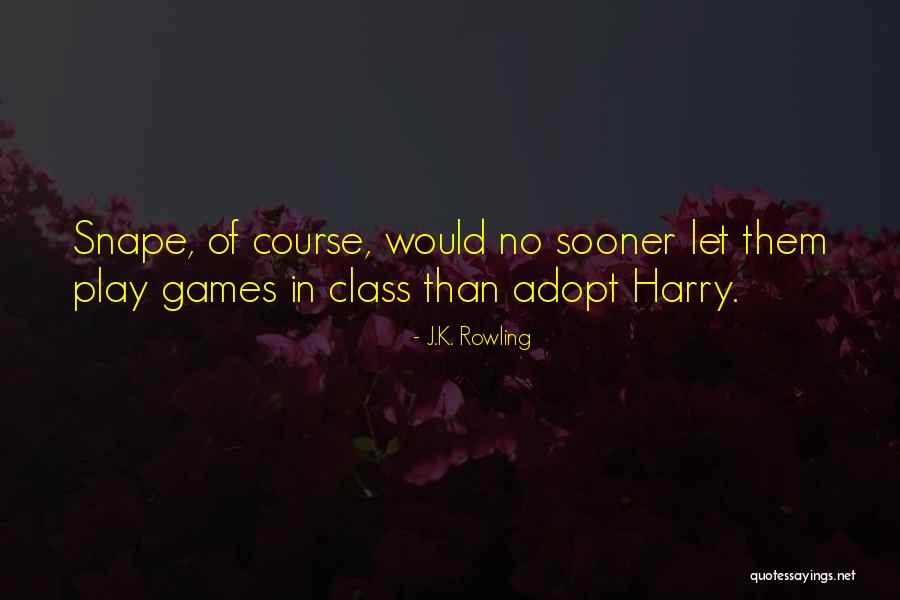 Snape Best Quotes By J.K. Rowling Snape Best Quotes By J.K. Rowling