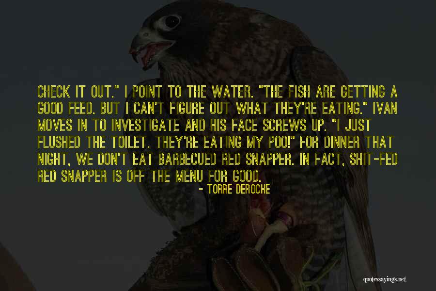 Snapper Quotes By Torre DeRoche Snapper Quotes By Torre DeRoche