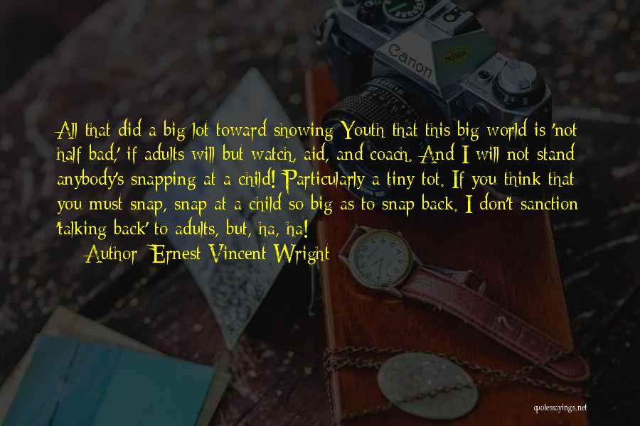 Snapping Quotes By Ernest Vincent Wright