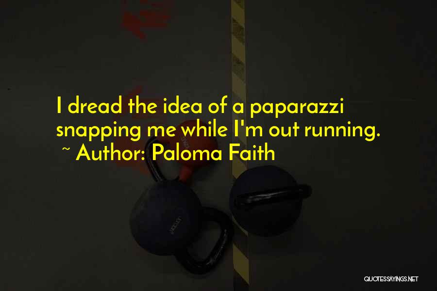 Snapping Quotes By Paloma Faith