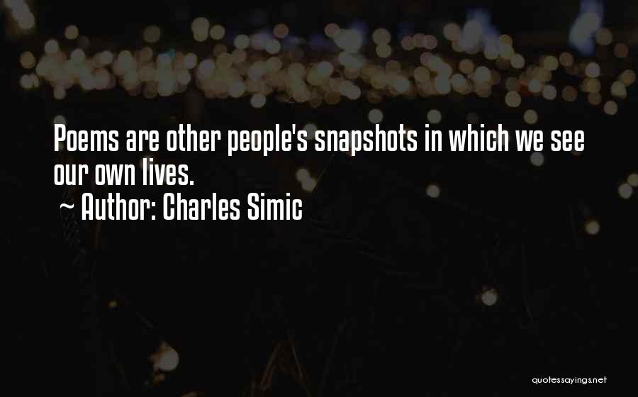 Snapshots Quotes By Charles Simic