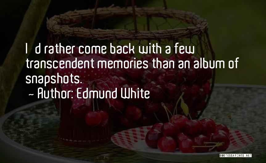 Snapshots Quotes By Edmund White