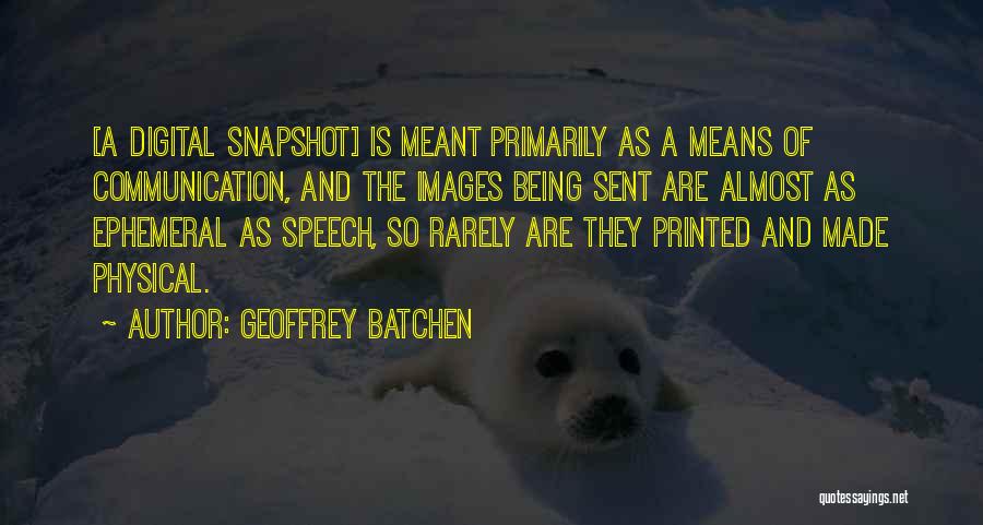 Snapshots Quotes By Geoffrey Batchen