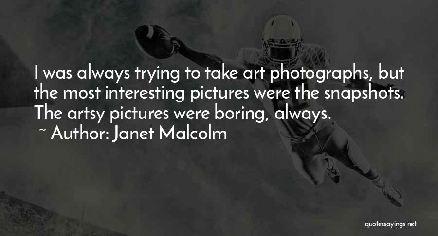 Snapshots Quotes By Janet Malcolm