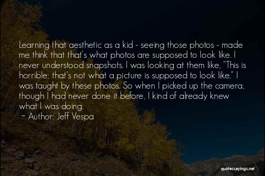 Snapshots Quotes By Jeff Vespa