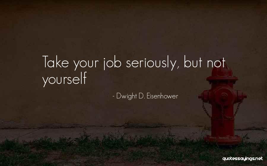 Snapy Quotes By Dwight D. Eisenhower