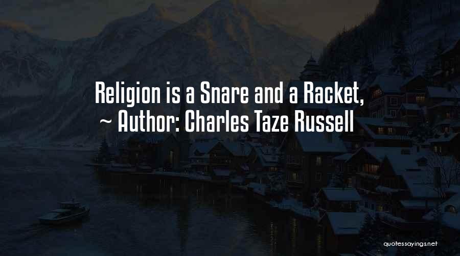 Snares Quotes By Charles Taze Russell