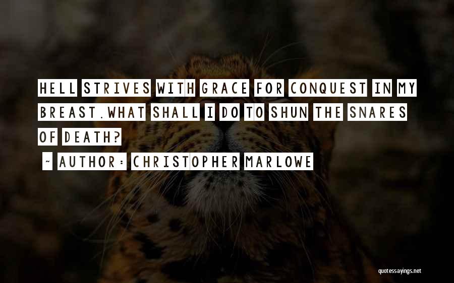 Snares Quotes By Christopher Marlowe