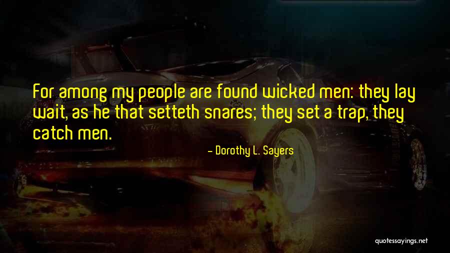 Snares Quotes By Dorothy L. Sayers Snares Quotes By Dorothy L. Sayers