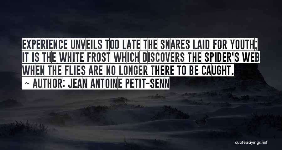 Snares Quotes By Jean Antoine Petit-Senn